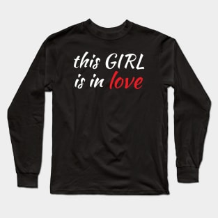 This Girl Is In Love Long Sleeve T-Shirt